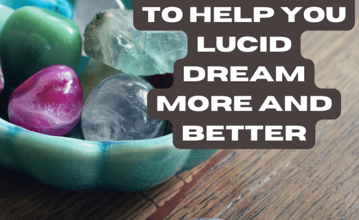 11 Gemstones To Help You Lucid Dream More And Better