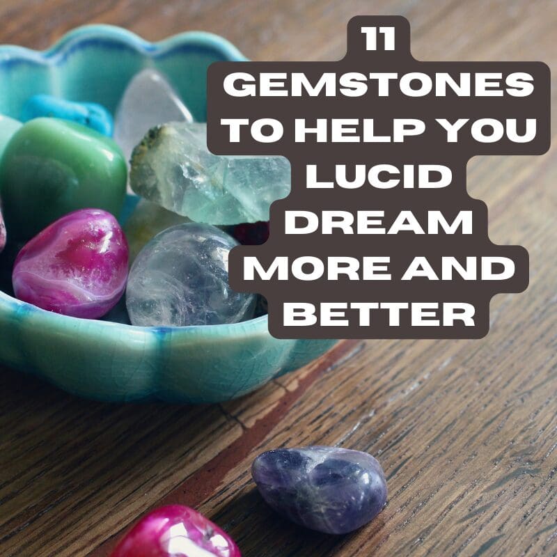 11 Gemstones To Help You Lucid Dream More And Better