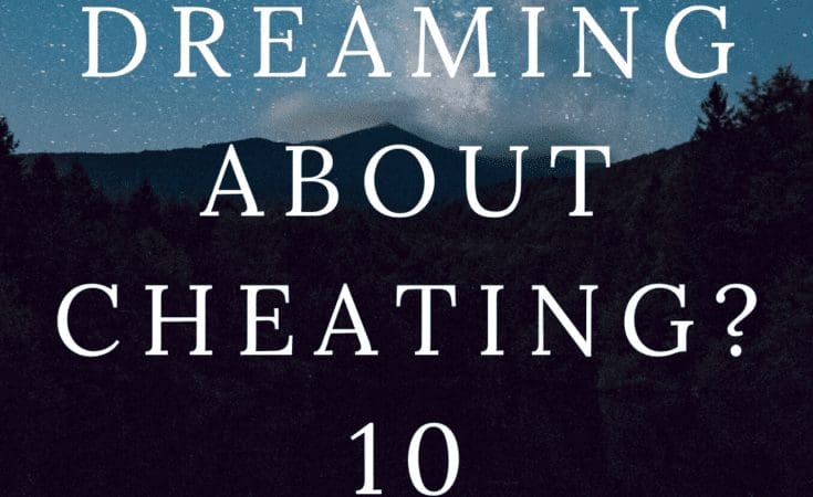 Why Are You Dreaming About Cheating? 10 Possible Reasons