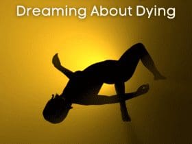 Are You Dreaming About Dying? Here Are 10 Possible Reasons Why