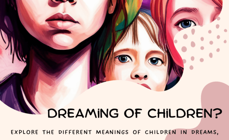 Dreaming Of Children? Understanding Their Symbolic Role In Dreams