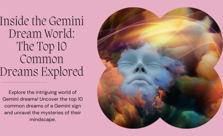 Inside the Gemini Dream World: The Top 10 Common Dreams Explored