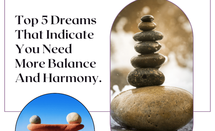 Top 5 Dreams That Indicate You Need More Balance And Harmony