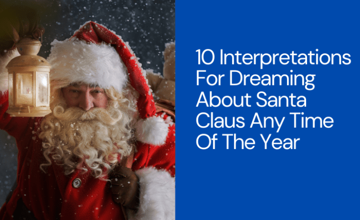 10 Interpretations For Dreaming About Santa Claus Any Time Of Year