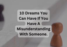 10 Dreams You Can Have If You Have A Misunderstanding Occur