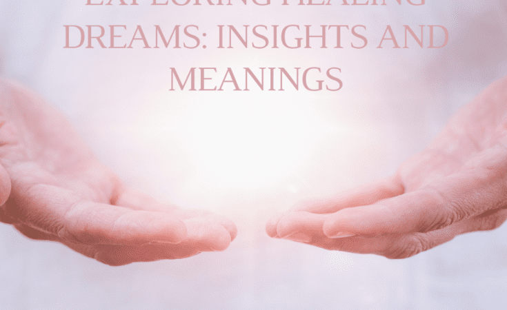 Exploring Healing Dreams: Insights and Meanings